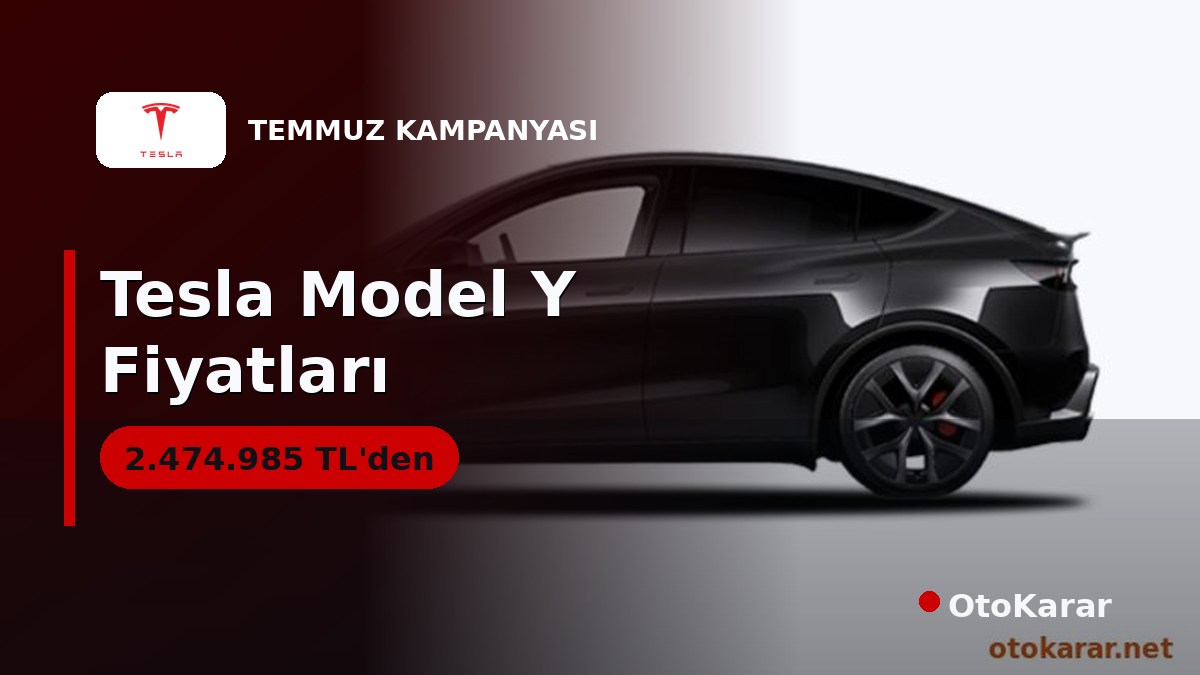Tesla Model Y Temmuz Fiyatları: 2.474.985 TL'den Başlıyor